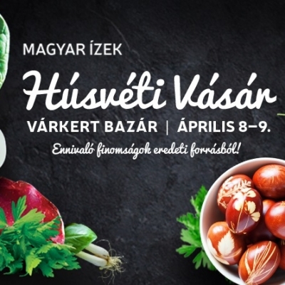 Magyar Ízek Húsvéti Vására - Agrármarketing Centrum